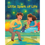 Little Spark of Life: A Celebration of Born and Preborn Human Life