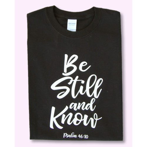 Be Still and Know T-Shirt
