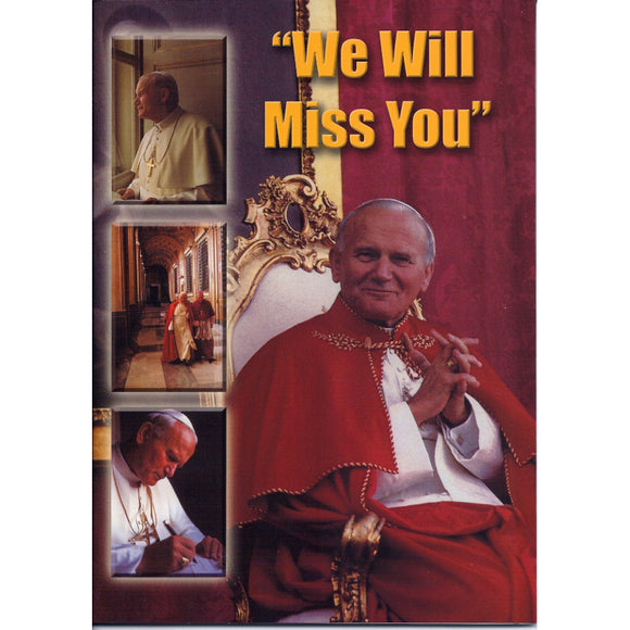 Pope John Paul II: We Will Miss You