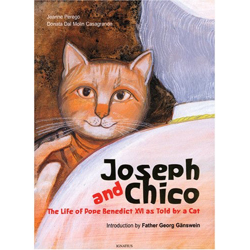 Joseph and Chico: The Life of Pope Benedict XVI as Told by a Cat