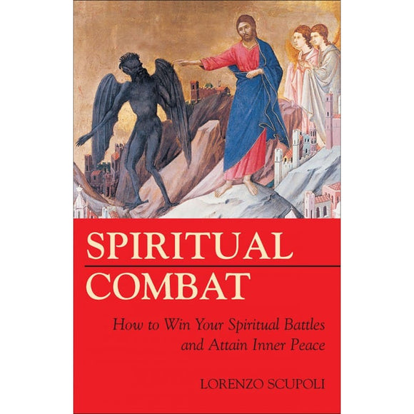 Spiritual Combat: How to Win your Spiritual Battles and Attain Inner Peace