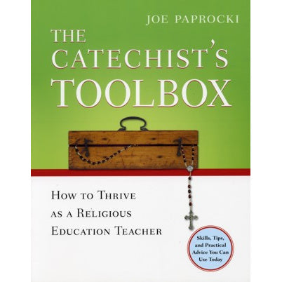 The Catechist's Toolbox: How to Thrive as a Religious Education Teacher