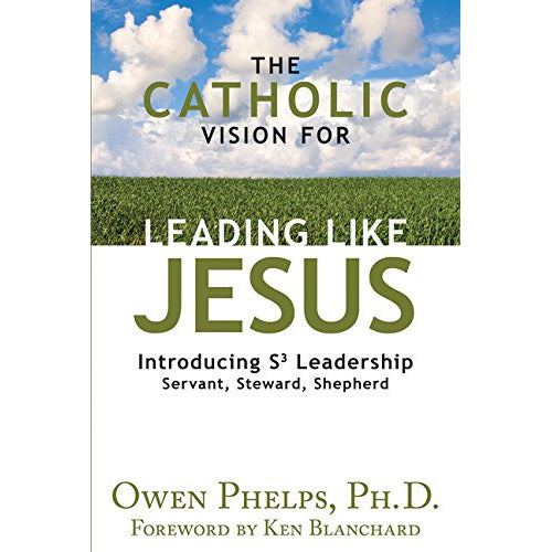 The Catholic Vision for Leading Like Jesus