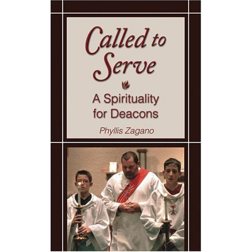 Called to Serve: A Spirituality for Deacons by Phyllis Zagano