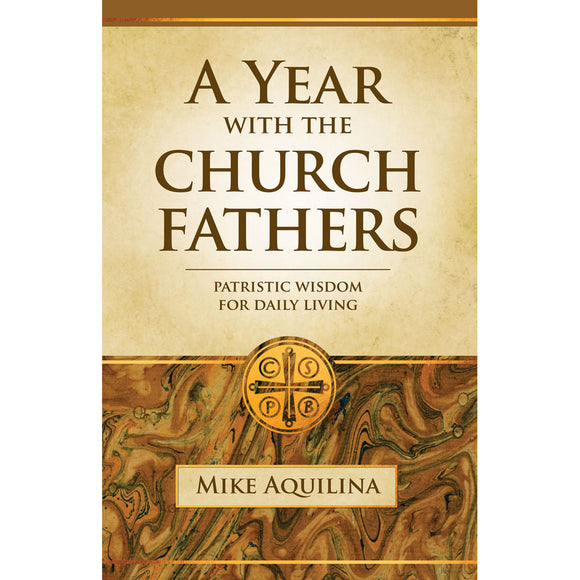 A Year with the Church Fathers: Patristic Wisdom for Daily Living