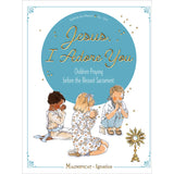 Jesus, I Adore You: Children Praying before the Blessed Sacrament