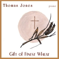 Gift of Finest Wheat by Thomas Jones