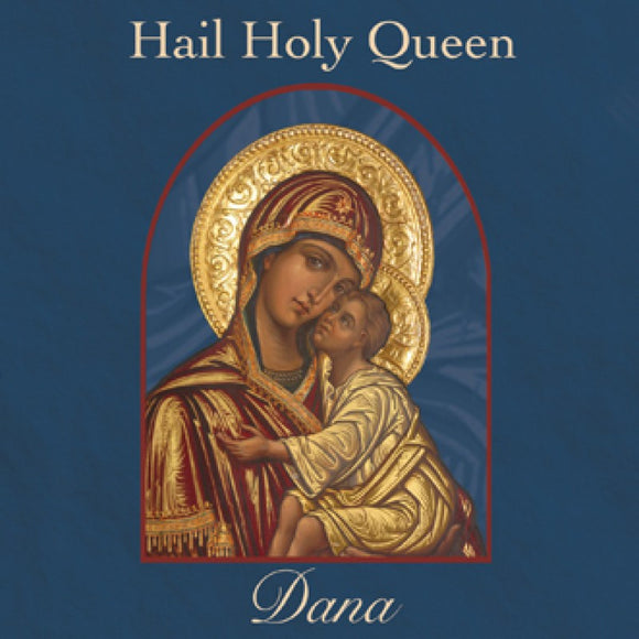 Hail Holy Queen by Dana