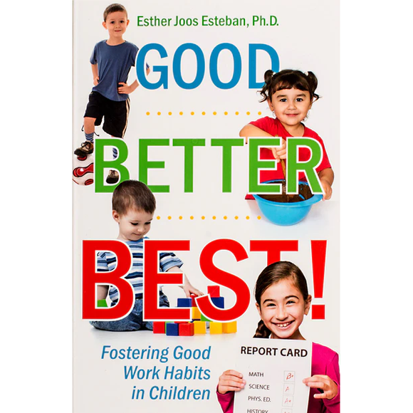 Good, Better, Best! Fostering Good Work Habits in Children – The ...