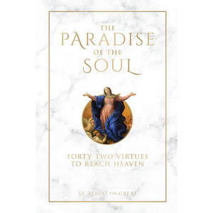 The Paradise of the Soul: Forty-Two Virtues to Reach Heaven