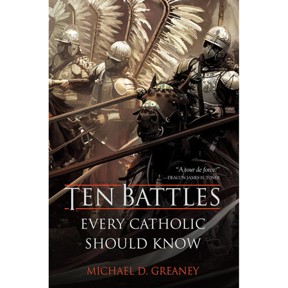 Ten Battles Every Catholic Should Know