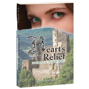 Heart's Relief: Annabelle of Anchony Series Book 2