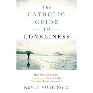 The Catholic Guide to Loneliness