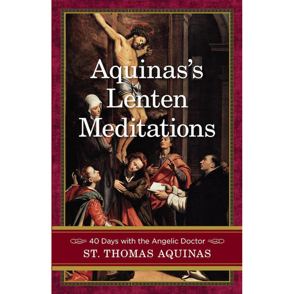 Aquinas’s Lenten Meditations