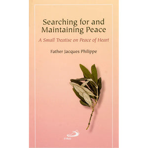 Searching for and Maintaining Peace: A Small Treatise on Peace of Heart