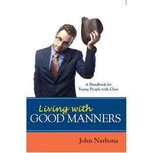 Living With Good Manners: A Handbook for Young People with Class