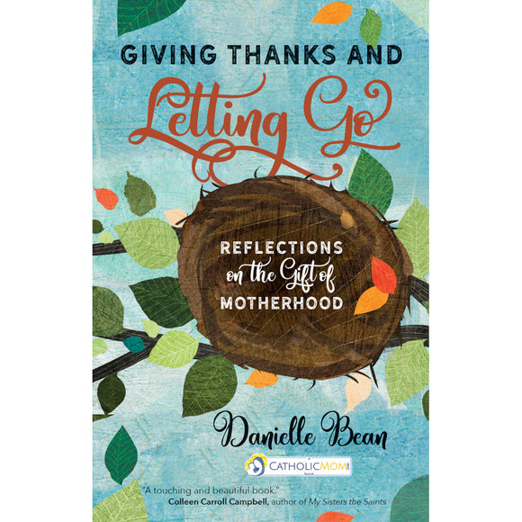 Giving Thanks and Letting Go: Reflections on the Gift of Motherhood