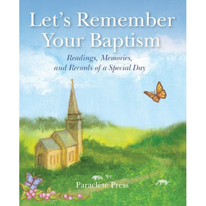 Let's Remember Your Baptism: Readings, Memories, and Records of a Special Day