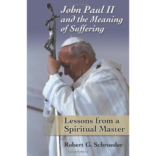 John Paul II & The Meaning of Suffering