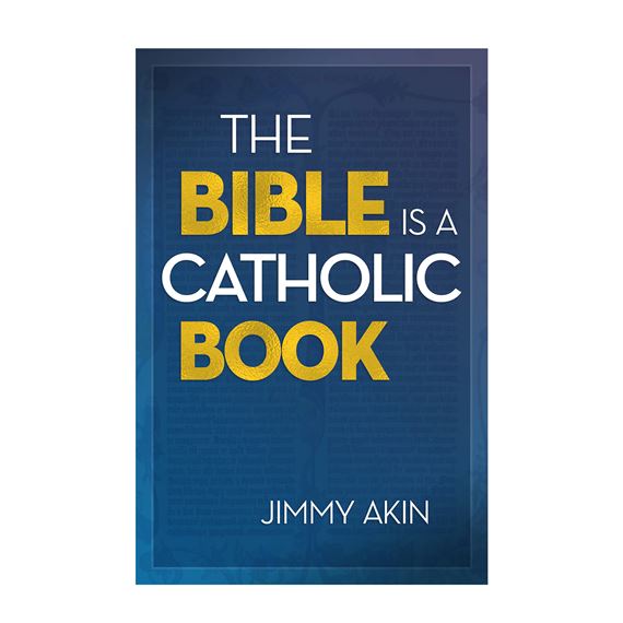 The Bible Is A Catholic Book