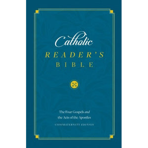 Catholic Reader's Bible: The Four Gospels and Acts of the Apostles