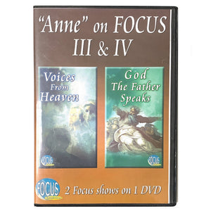 "Anne" on Focus III & IV: "Voices from Heaven" & "God the Father Speaks"