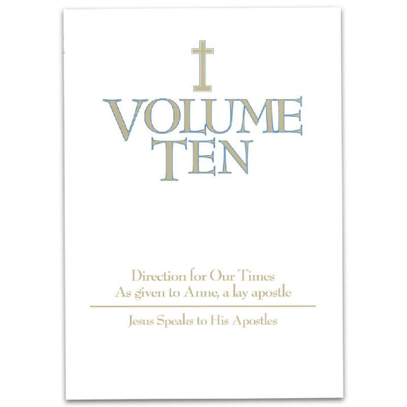 Volume 10: Jesus Speaks to His Apostles