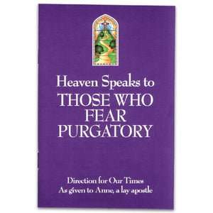 Heaven Speaks to Those Who Fear Purgatory