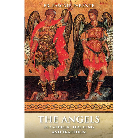 The Angels: In Catholic Teaching and Tradition