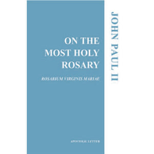 On the Most Holy Rosary (Rosarium Virginis Mariae)