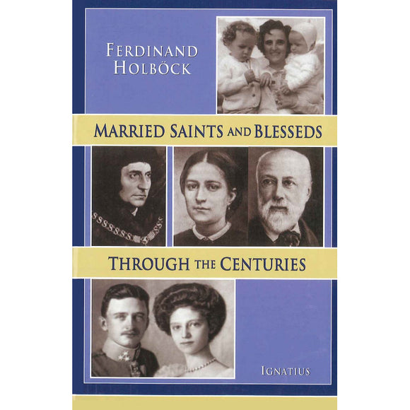 Married Saints and Blesseds Through the Centuries