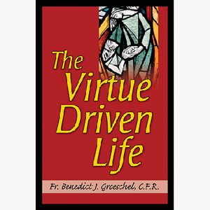 The Virtue Driven Life