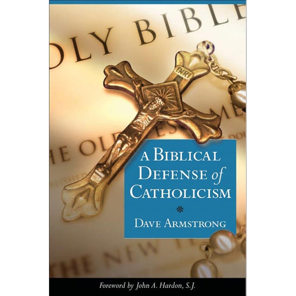 A Biblical Defense of Catholicism