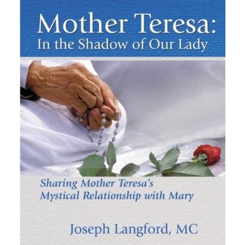 Mother Teresa: In the Shadow of Our Lady