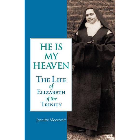 He is My Heaven: The Life of Elizabeth of the Trinity