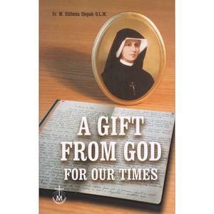 Gift from God for Our Times: The Life and Mission of St. Faustina