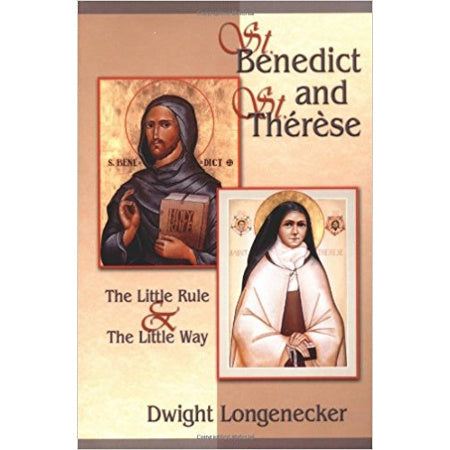 St. Benedict and St. Therese: The Little Rule & The Little Way