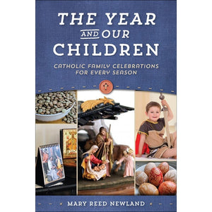 The Year & Our Children: Catholic Family Celebrations