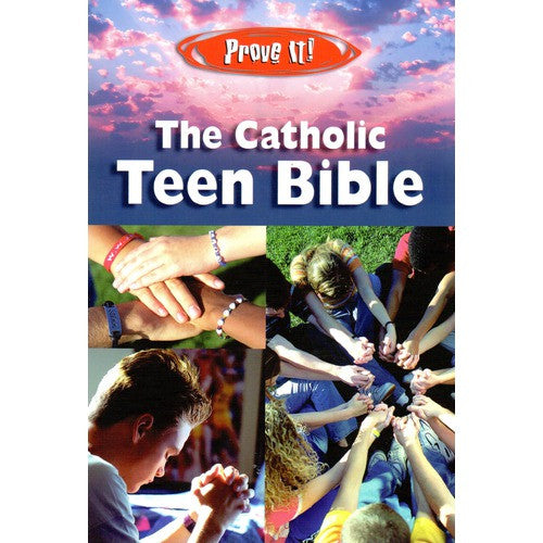 Prove It!  The Catholic Teen Bible