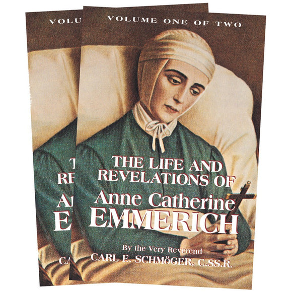 The Life and Revelations of Anne Catherine Emmerich Volume 1 & 2