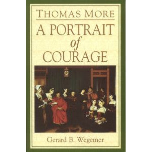 Thomas More: A Portrait of Courage