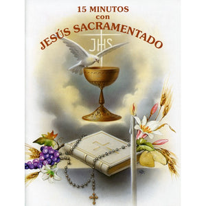 15 Minutos con Jesus Sacramentado