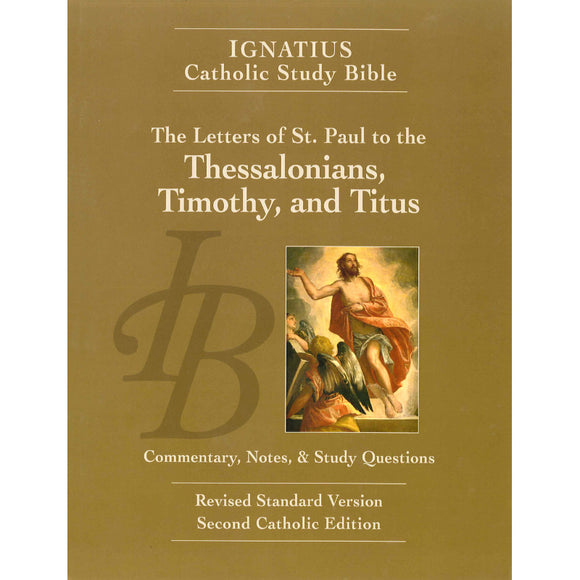Ignatius Catholic Study Bible: Thessalonians, Timothy, and Titus