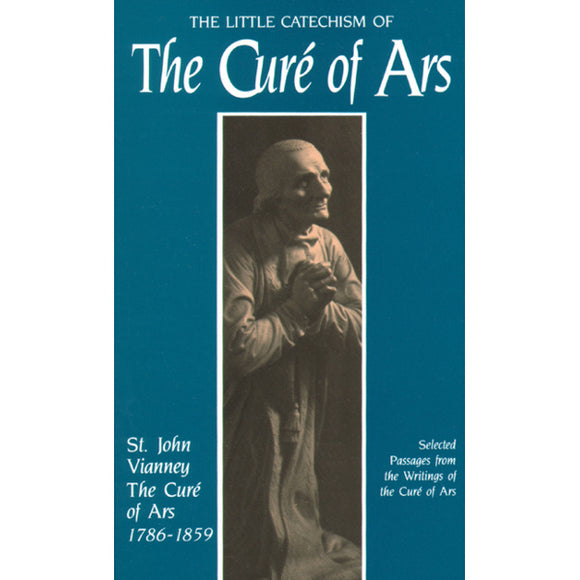 The Little Catechism of the Cure of Ars