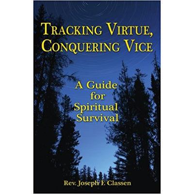 Tracking Virtue, Conquering Vice: A Guide for Spiritual Survival