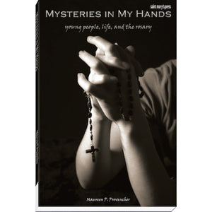 Mysteries in My Hands: Young People, Life, and the Rosary