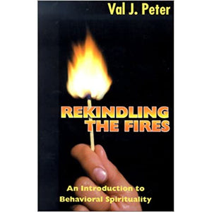 Rekindling the Fire: An Introduction to Behavioral Spirituality