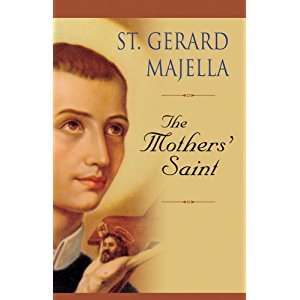 St. Gerard Majella: The Mothers' Saint