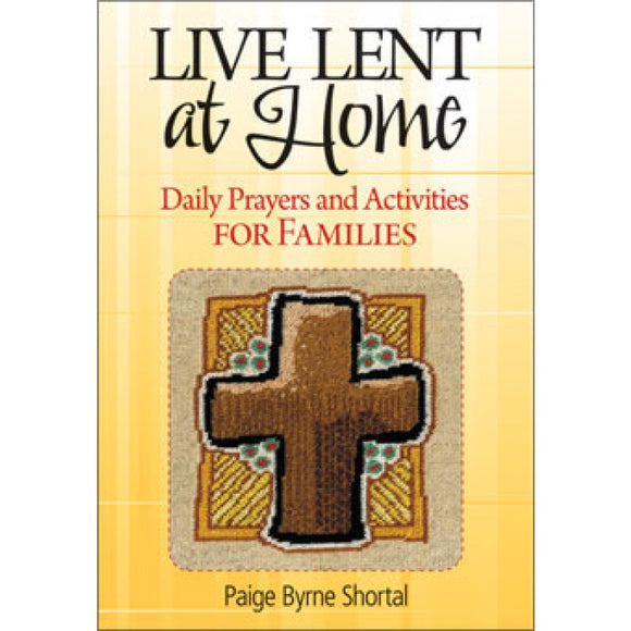 Live Lent at Home: Daily Prayers and Activities for Families