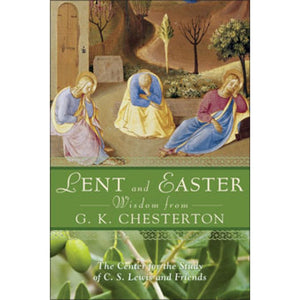 Lent and Easter Wisdom from GK Chesterton